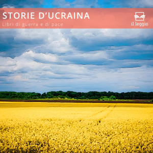 Storie d'Ucraina. Libri di guerra e di pace